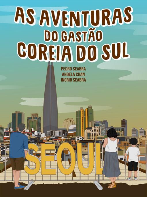 Title details for As Aventuras do Gastão na Coreia do Sul by Ingrid Seabra - Wait list
